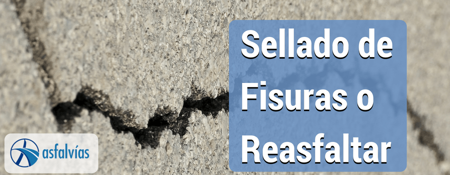 sellado fisuras asfalto reasfaltar
